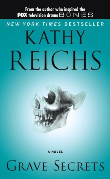 Grave secrets / Kathy Reichs.