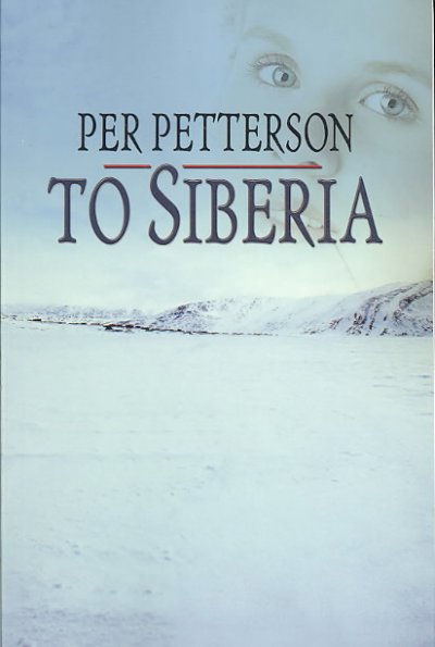 To Siberia / by Per Petterson ; translated from the Norwegian by Anne Born.