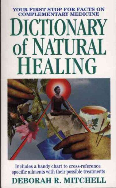 Dictionary of natural healing.