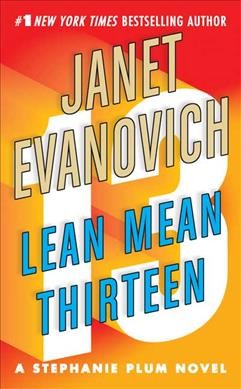 Lean Mean Thirteen / Janet Evanovich.