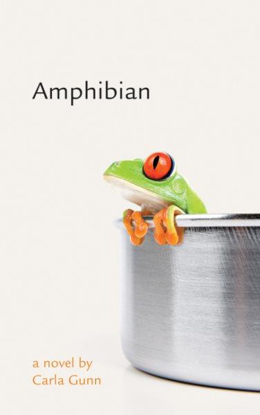 Amphibian : a novel / by Carla Gunn.
