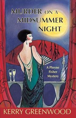 Murder on a midsummer night : a Phryne Fisher mystery / Kerry Greenwood.