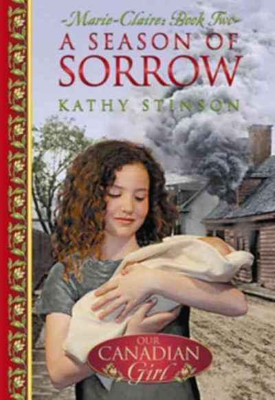 A season of sorrow / Kathy Stinson ; [map illustration, Sharon Matthews ; interior illustrations, Sharif Tarabay].