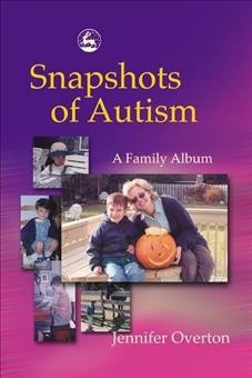 Snapshots of autism : a family album.