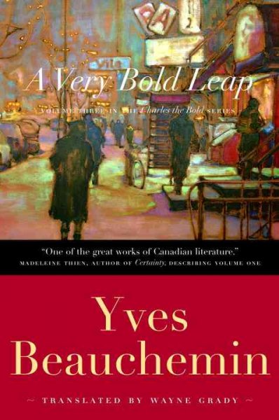 A very bold leap / Yves Beauchemin ; translated by Wayne Grady.