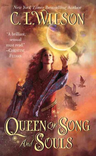 Queen of song and souls / C.L. Wilson.