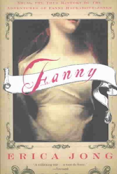 Fanny : being the true history of the adventures of Fanny Hackabout-Jones : a novel / by Erica Jong.
