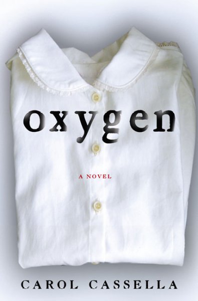 Oxygen / Carol Wiley Cassella.