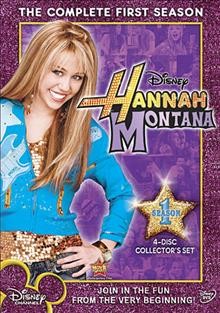 Hannah Montana. The complete first season [videorecording] / Disney Channel.