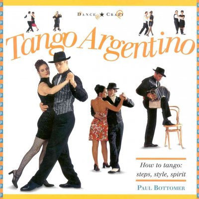 Tango argentino / Paul Bottomer.