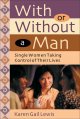 With or without a man : single women taking control of their lives  Cover Image