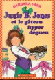Junie B. Jones et le gâteau hyper dégueu  Cover Image