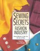 Sewing secrets from the fashion industry : proven methods to help you sew like the pros  Cover Image