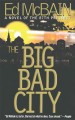 Go to record The big bad city : a novel of the 87th Precinct