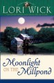 Moonlight on the millpond #1 : Tucker Mills trilogy  Cover Image