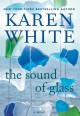 Go to record The sound of glass : a novel