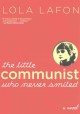The little communist who never smiled : a novel  Cover Image