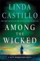 Among the wicked : a Kate Burkholder novel  Cover Image