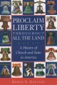 Proclaim liberty throughout all the land : a history of church and state in America  Cover Image