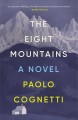 The eight mountains : a novel  Cover Image
