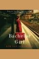 Bachelor girl : a novel by the author of Orphan #8  Cover Image