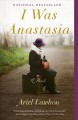I was anastasia A Novel. Cover Image