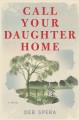 Call your daughter home : [a novel]  Cover Image