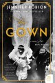 The gown : a novel of the royal wedding  Cover Image