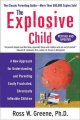 The explosive child : a new approach for understanding and parenting easily frustrated, chronically inflexible children. Cover Image