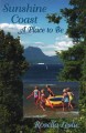 The Sunshine Coast : a place to be  Cover Image