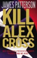Kill Alex Cross : v. 18 : Alex Cross  Cover Image