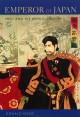 Emperor of Japan Meiji and His world, 1852-1912  Cover Image