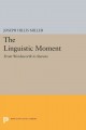 The Linguistic Moment From Wordsworth to Stevens. Cover Image