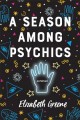 A season among psychics : a novel  Cover Image