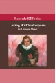 Loving will shakespeare Cover Image