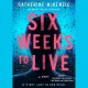 Six Weeks to Live : A Novel  Cover Image
