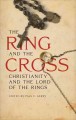 The ring and the cross : Christianity and the writings of J.R.R. Tolkien  Cover Image