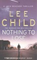 Nothing to lose : a Jack Reacher novel  Cover Image
