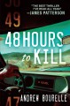 48 hours to kill : a thriller  Cover Image