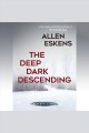 The deep dark descending Cover Image