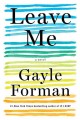 Leave me : a novel  Cover Image