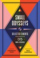 Small odysseys : Selected Shorts presents 35 new stories  Cover Image