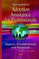 Adoption assistance for professionals : aspects, considerations, and resources  Cover Image