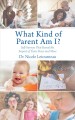What kind of parent am I? : self-surveys that reveal the impact of toxic stress and more  Cover Image